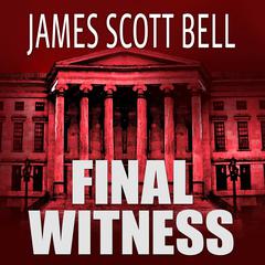 Final Witness by James Scott Bell audiobook