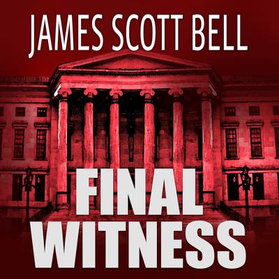 Final Witness by James Scott Bell audiobook