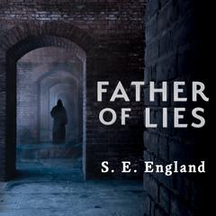 Father of Lies by S. E. England audiobook
