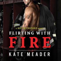 Flirting With Fire by Kate Meader audiobook