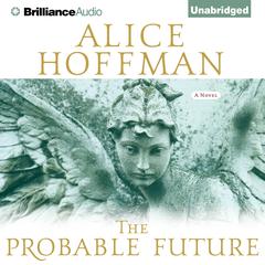 The Probable Future by Alice Hoffman audiobook