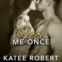 Fool Me Once by Katee Robert audiobook