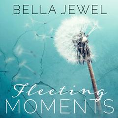Fleeting Moments by Bella Jewel audiobook
