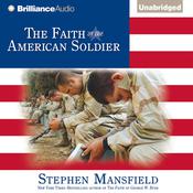 The Faith of the American Soldier by  Stephen Mansfield audiobook