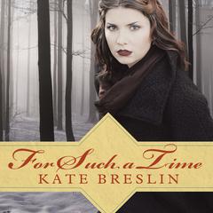 For Such a Time by Kate Breslin audiobook