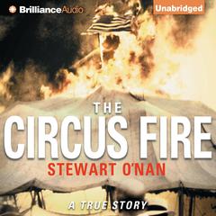 The Circus Fire by Stewart O’Nan audiobook
