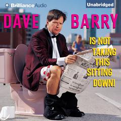 Dave Barry Is Not Taking This Sitting Down by Dave Barry audiobook