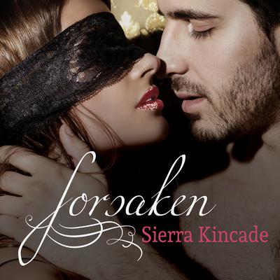 Forsaken by Sierra Kincade audiobook