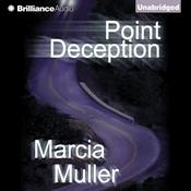 Point Deception by  Marcia Muller audiobook