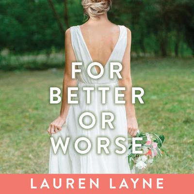 For Better or Worse by Lauren Layne audiobook