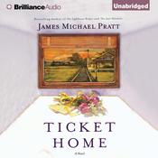 Ticket Home by  James Michael Pratt audiobook