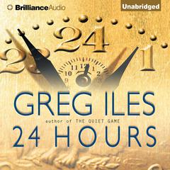 24 Hours by Greg Iles audiobook