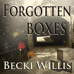 Forgotten Boxes by Becki Willis audiobook