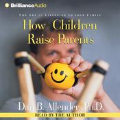 How Children Raise Parents by  Dan B. Allender PhD audiobook
