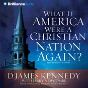 What if America Were a Christian Nation Again? by  D. James Kennedy PhD audiobook