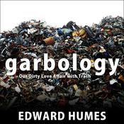 Garbology by  Edward Humes audiobook