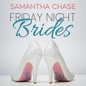 Friday Night Brides by  Samantha Chase audiobook