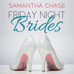 Friday Night Brides by Samantha Chase audiobook