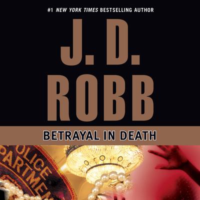 Betrayal in Death by J. D. Robb audiobook