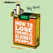 How to Lose Friends and Alienate People by  Toby Young audiobook