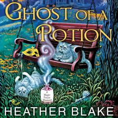 Ghost of a Potion by Heather Blake audiobook