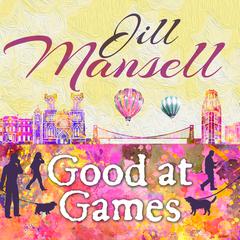 Good at Games by Jill Mansell audiobook
