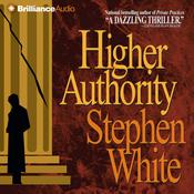 Higher Authority by  Stephen White audiobook
