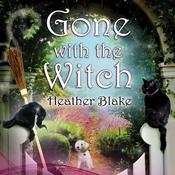 Gone With the Witch by  Heather Blake audiobook