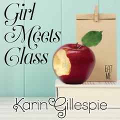 Girl Meets Class by Karin Gillespie audiobook