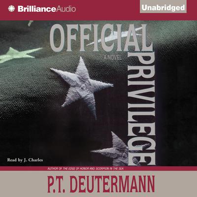 Official Privilege by P. T. Deutermann audiobook