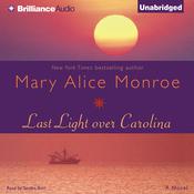 Last Light over Carolina by  Mary Alice Monroe audiobook