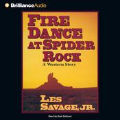 Fire Dance at Spider Rock by  Les Savage Jr. audiobook