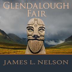Glendalough Fair by James L. Nelson audiobook