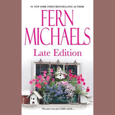 Late Edition by Fern Michaels audiobook