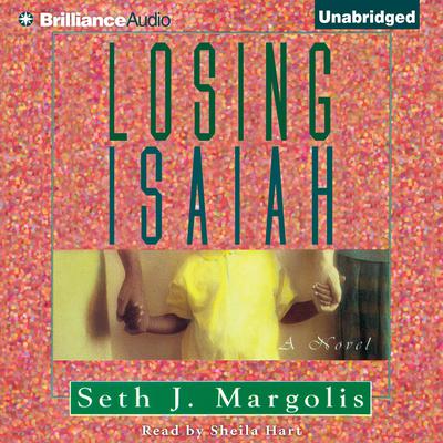 Losing Isaiah by Seth Margolis audiobook