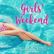 Girls' Weekend by  Cara Sue Achterberg audiobook