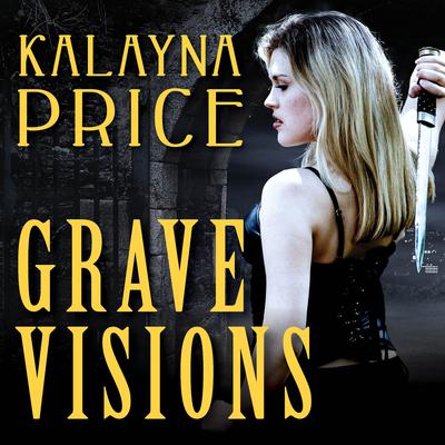 Grave Visions by Kalayna Price audiobook