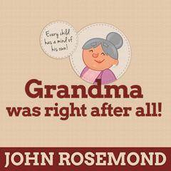 Grandma Was Right after All! by John Rosemond audiobook