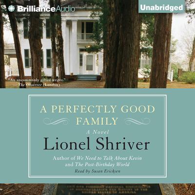 A Perfectly Good Family by Lionel Shriver audiobook