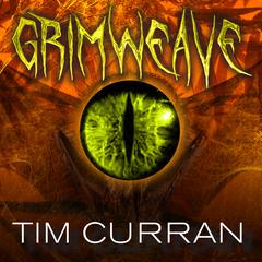 Grimweave by Tim Curran audiobook