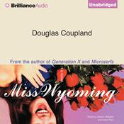 Miss Wyoming by  Douglas Coupland audiobook