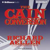 The Cain Conversion by  Richard Aellen audiobook