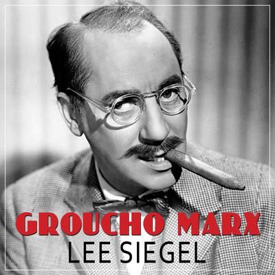 Groucho Marx by Lee Siegel audiobook