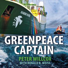Greenpeace Captain by Peter Willcox audiobook