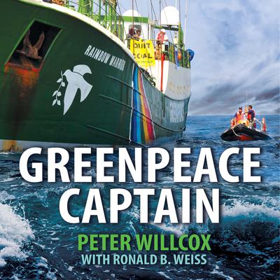 Greenpeace Captain by Peter Willcox audiobook