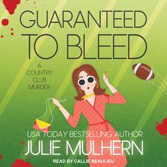 Guaranteed to Bleed by Julie Mulhern audiobook