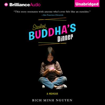 Stealing Buddha's Dinner by Bich Minh Nguyen audiobook