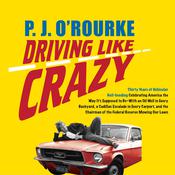 Driving Like Crazy by  P. J. O’Rourke audiobook