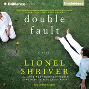 Double Fault by  Lionel Shriver audiobook
