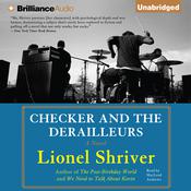 Checker and The Derailleurs by  Lionel Shriver audiobook